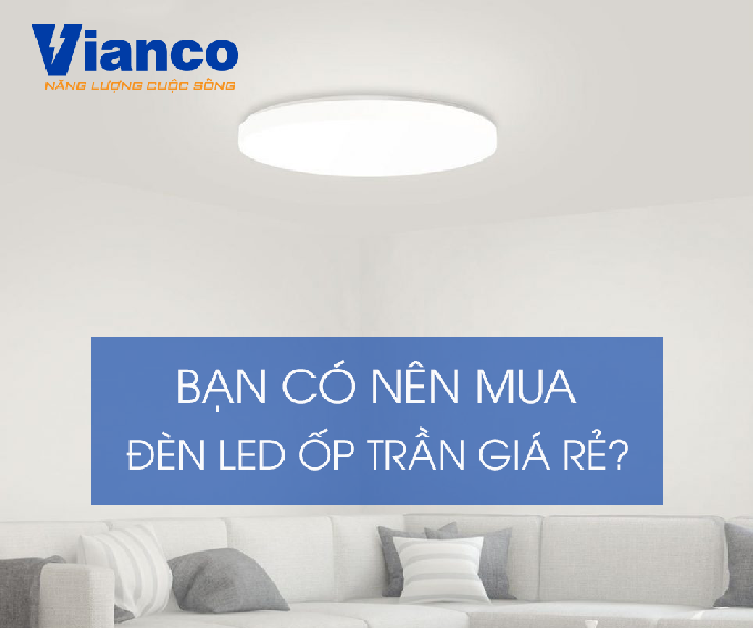 co-nen-mua-den-led-op-tran-gia-re